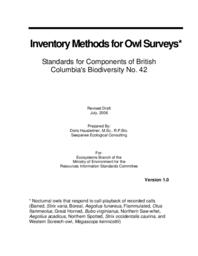 Inventory Methods for Owl Surveys: Standards for Components of British Columbia's Biodiversity No. 42