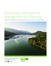 Community-Led Land Use Management and Planning: A Review of Opportunities and Best Practices for the Upper Columbia Region