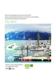 Digital Readiness: An Evaluation of Rural Broadband Models in British Columbia - City West Evaluation